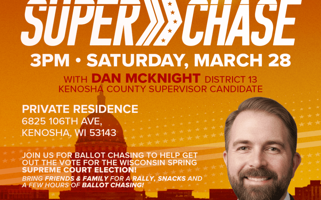 Join Turning Point Action and Dan McKnight on March 28 in Kenosha for a rally and ballot chasing event to help Get Out The Vote.